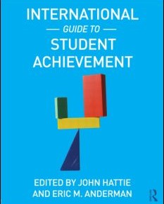 John Hattie / Eric Anderman (Ed.) (2013): International Guide to Student Achievement. John Hattie / Eric Anderman (Ed.) (2013): International Guide to Student Achievement.
